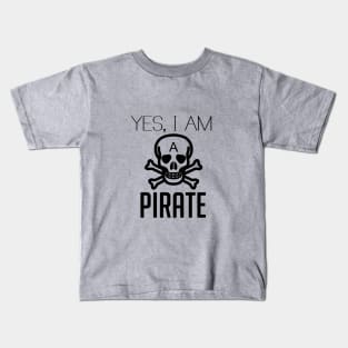 Yes, I am a Pirate Kids T-Shirt